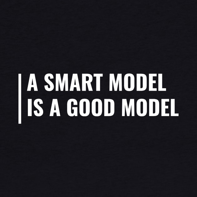 Smart Model - Good Model. Modeling Quote Fashion Model Quote by kamodan